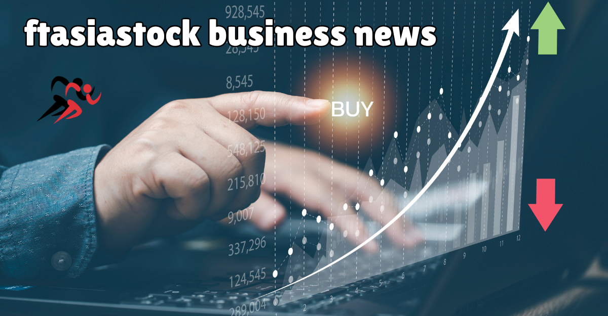 FTAsiaStock Business News