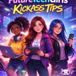 futuretechgirls kickass tips
